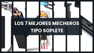 Mechero tipo soplete Los 7 mejores mecheros tipo soplete [upl. by Saitam13]