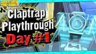 Borderlands The PreSequel  Claptrap Playthrough Funny Moments And Drops  Day 1 [upl. by Carbo864]