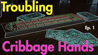 Troubling Cribbage Hands  Ep 1  Cribbage Strategy [upl. by Amanda]