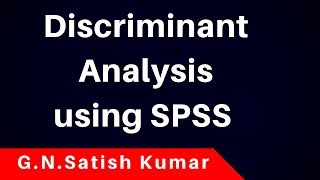 Discriminant analysis using SPSS By G N Satish Kumar [upl. by Katusha]