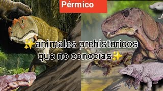 Animales prehistoricos que probablemente no conocías del Pérmico [upl. by Carny215]