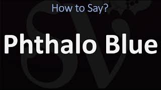 How to Pronounce Phthalo Blue CORRECTLY [upl. by Ardnuat]