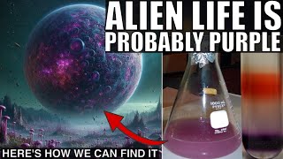 Most Alien Life Is Probably Purple Heres How We Could Find It [upl. by Sarchet]