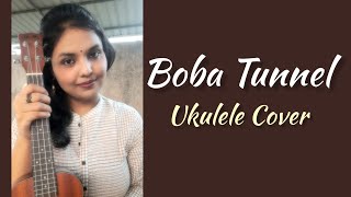 Boba Tunnel by Anupam Roy  Ukulele Cover by Soumita Sarkar  Chotushkone [upl. by Airod]