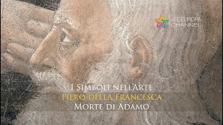 Significato della Morte di Adamo  Piero della Francesca  I SIMBOLI NELLARTE [upl. by Lucina]