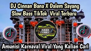 DJ CIINAN BANA X DALEM DALEM SAYANG FULL BASS AMUNISI KARNAVAL TIKTOK VIRAL 2024 [upl. by Hoover]