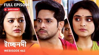 Webisode 462 I Full Episode I ইচ্ছেনদী  আবার দেখুন আপনাদের প্রিয় ধারাবাহিক quot ইচ্ছেনদী quot [upl. by Macintosh]