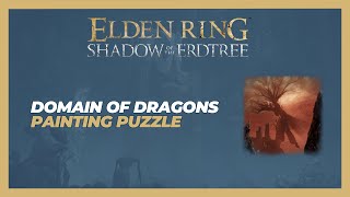 How to Solve the Domain of Dragons Painting Puzzle  Elden Ring Shadow of the Erdtree [upl. by Orazal]