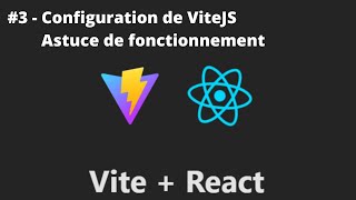 REACT  VITE  3  Configuration de ViteJs [upl. by Worl425]