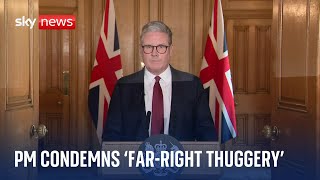 UK riots Sir Keir Starmer condemns farright thuggery [upl. by Nodanrb]