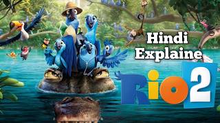 Rio 2 Animated Hollywood Movie Hindi Explained  Movie Explaine [upl. by Mountfort]