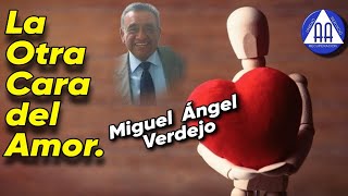 LA OTRA CARA DEL AMOR que Tienes que Conocer MIGUEL ÁNGEL VERDEJO [upl. by Ahsok996]