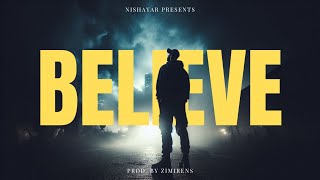 Nishayar  Believe Official MV  Prod by zimirens  IHH Song 2024 [upl. by Kelda]