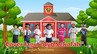 Cover Lagu quotAyo Sekolahquot Cipt Mr Bangun Naruttama [upl. by Eagle576]