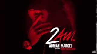 Adrian Marcel quot2AMquot feat Sage The Gemini [upl. by Aicrag]