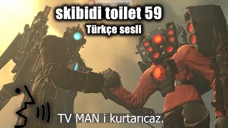 skibidi toilet 59  Türkçe dublaj [upl. by Ttenyl]