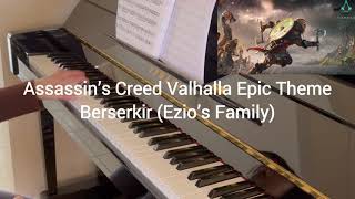 Assassin’s Creed Valhalla Epic Theme piano  Berserkir Ezio’s Family [upl. by Iglesias743]