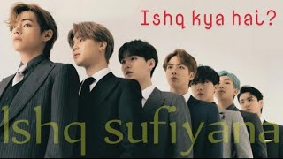 Ishq sufiyana BTS ver [upl. by Truc]