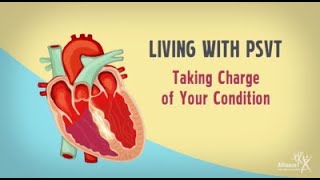 Living with Paroxysmal Supraventricular Tachycardia PSVT Taking Charge of Your Condition [upl. by Salokcin596]