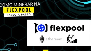 COMO MINERAR PELA FLEXPOOL [upl. by Otanutrof]