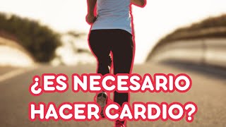 ¿Es necesario el cardio para perder grasa ¿Para tener salud [upl. by Sande10]