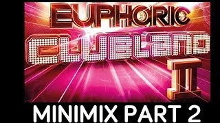 Euphoric Clubland 2  Minimix Part 2  Album Out Now [upl. by Ativoj]