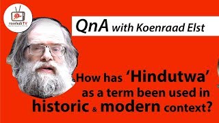 Dr Koenraad Elst  What is Hindutwa in historic and modern context [upl. by Neillij]