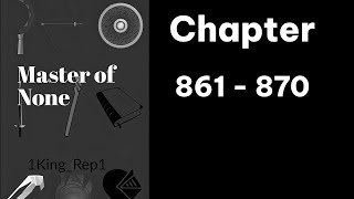 Master Of None Audiobook Chapter 861  870 [upl. by Shena]