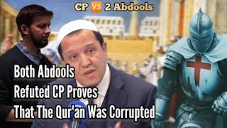 CP 🆚 2 Abdools  Both Abdools Refuted CP Proves That The Quran Was Corrupted QampA [upl. by Nodnorb]