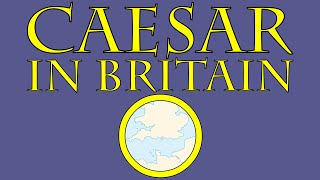 Caesar in Britain 55 BCE [upl. by Mcmaster652]