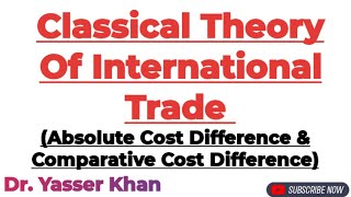 Classical Theory Of International Trade  Absolute Cost Difference  Comparative Cost Difference [upl. by Berton286]