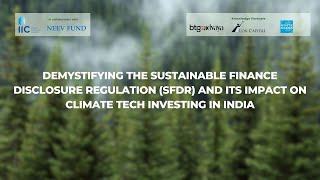 Masterclass on Sustainable Finance Disclosure Regulation amp its Impact on ClimateTech Investing India [upl. by Lowrie644]