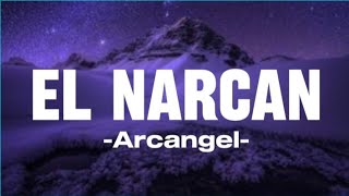 Arcangel  El Narcan LetraLyrics [upl. by Eiclehc]