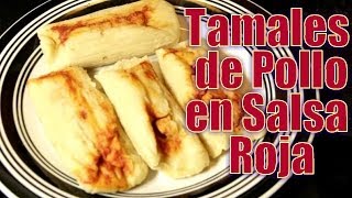 Tamales de Pollo con Salsa Roja  Recetas en Casayfamiliatv [upl. by Revlys]