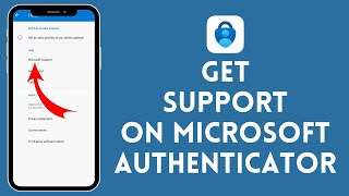 How to Get Support on Microsoft Authenticator 2024  Microsoft Authenticator Tutorial [upl. by Htennaj]