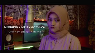 Mungkin  Melly Goeslaw Cover by Eltasya Natasha [upl. by Rihaz387]