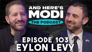 And Heres Modi  Episode 103 Eylon Levy [upl. by Ashien72]