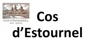 How to Pronounce Château Cos dEstournel CORRECTLY [upl. by Adnauqaj]