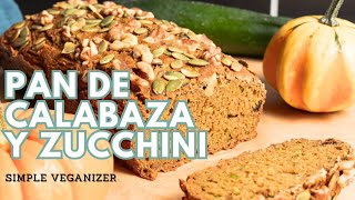 Delicioso PAN SALUDABLE DE CALABAZA Y ZUCCHINI  Receta vegana sin aceite [upl. by Ainos]