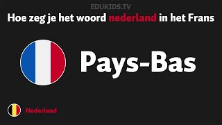 Hoe zeg je nederland paysbas in het Frans [upl. by Etteneg99]