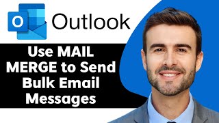 How to Use Mail Merge to Send Bulk Email Messages in 2024  Outlook Tips and Tricks [upl. by Wiltshire]