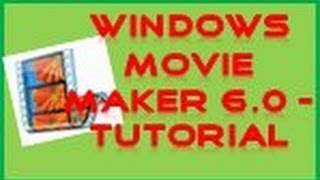 Windows Movie Maker 60  Tutorial [upl. by Yvaht92]