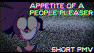 APPETITE OF A PEOPLE PLEASER  PMV [upl. by Aihcila927]