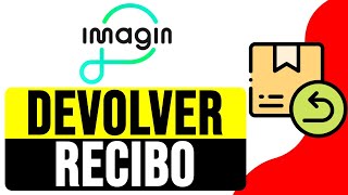 Cómo DEVOLVER un RECIBO en IMAGINBANK 2024  Dinero Retenido en ImaginBank [upl. by Dnaltiac227]