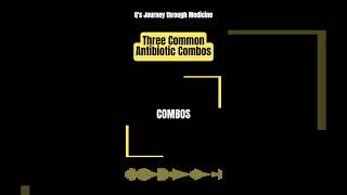 Medical Music Three Common Antibiotic Combos [upl. by Stiegler485]