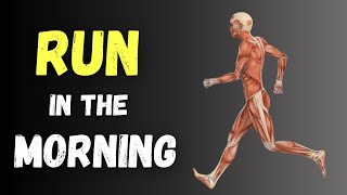 The 7 Surprising Benefits Of Running In The Morning [upl. by Oly]