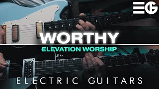 Worthy  ELECTRIC GUITAR  Elevation Worship [upl. by Melan]