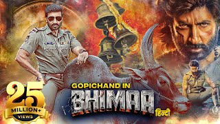 Gopichands BHIMAA 2024 Full Movie  New Released South Hindi Dubbed Action Movie  Malvika Sharma [upl. by Tanitansy622]