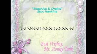 Shackles amp Chains Esco Hankins [upl. by Ludvig]