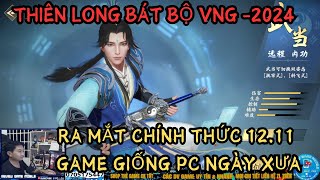 THIÊN LONG BÁT BỘ VNG 2024 CHÍNH THỨC RA MẮT NGÀY 1211 TLBB GIỐNG PC  KHÔNG PHẢI CHỜ NỮA RỒI [upl. by Gabriela626]